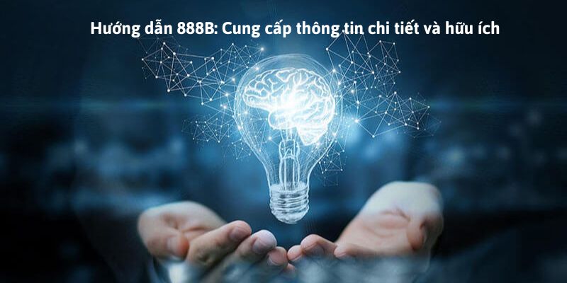 Hướng dẫn 888B: Cung cấp thông tin chi tiết và hữu ích