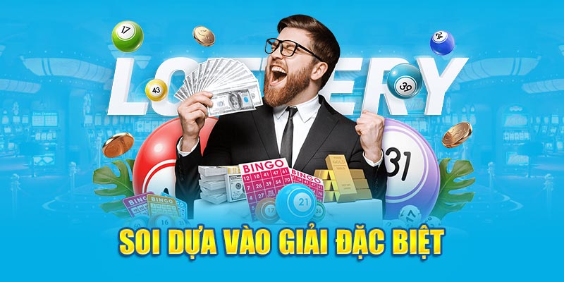 Soi dựa vào giải đặc biệt